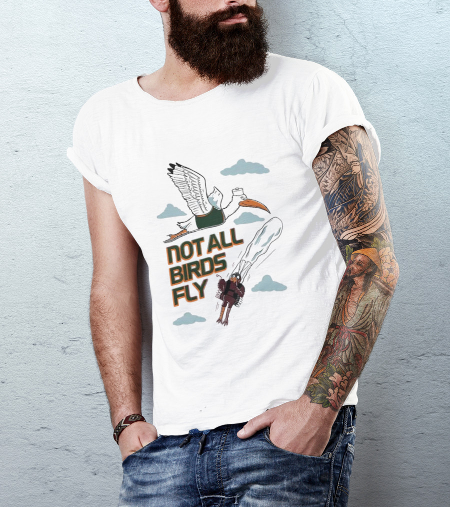Not All Birds Fly Funny Illustration With Flying Bird And Clouds T-Shirt