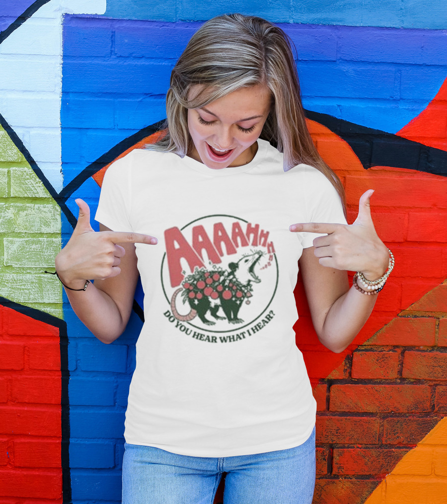 AAAahhhh Do You Hear What I Hear Opossum T-Shirt