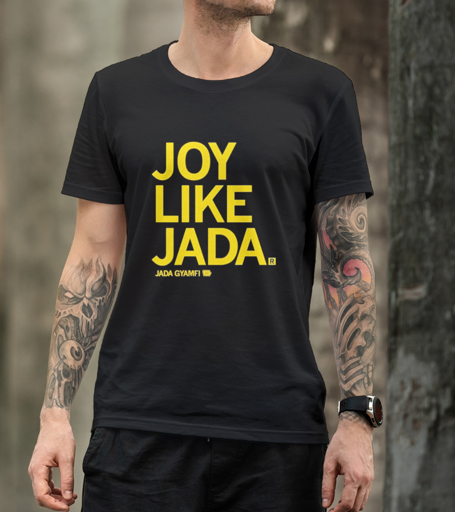 Joy Like Jada Jada Gyamfi ZL T-Shirt