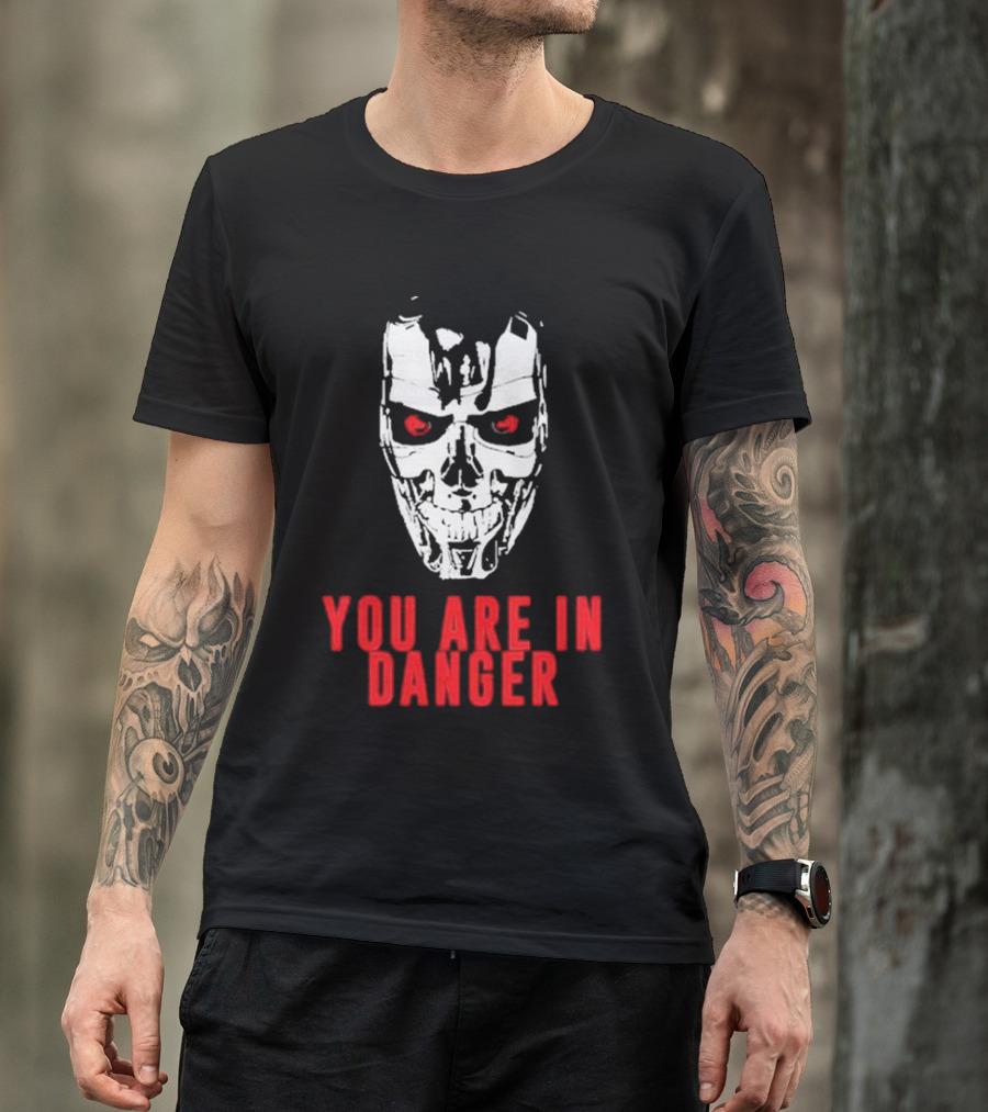 YOU ARE IN DANGER Skull Red Eyes Warning T-Shirt
