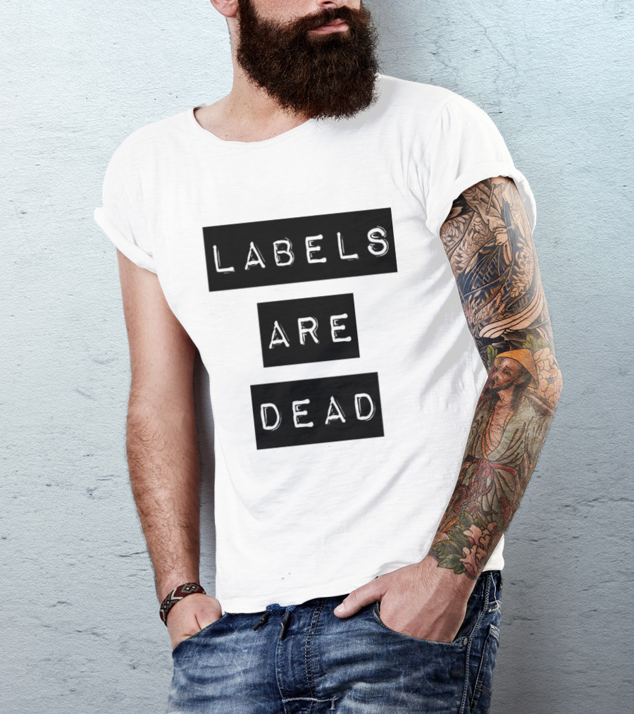 Labels Are Dead Statement T-Shirt