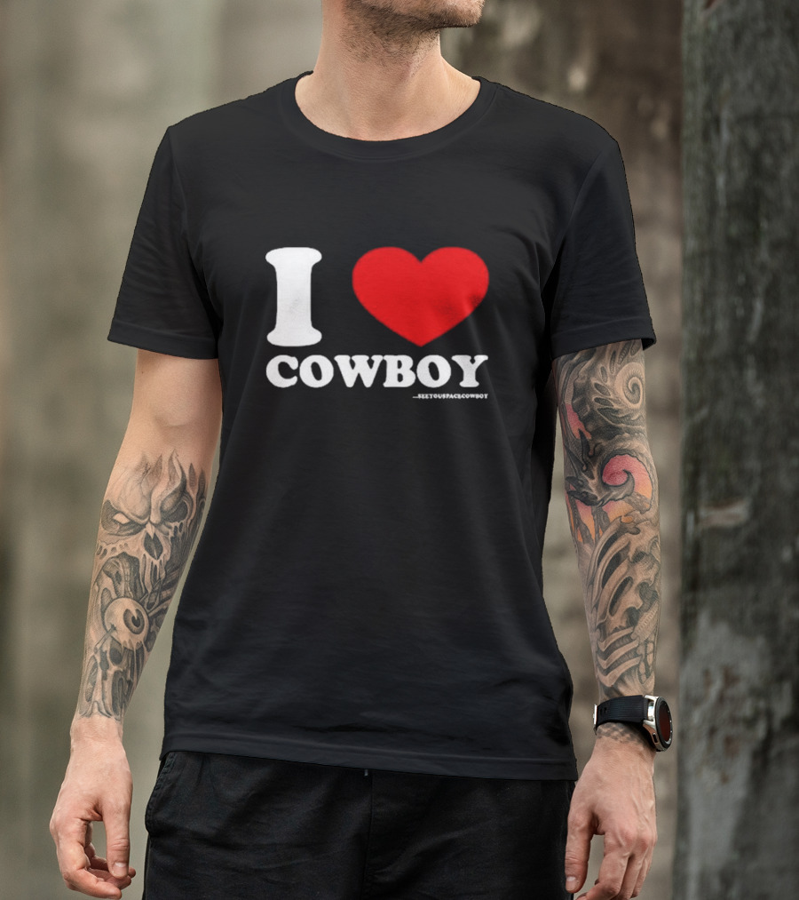 Seeyouspacecowboy I Love Cowboy T-Shirt