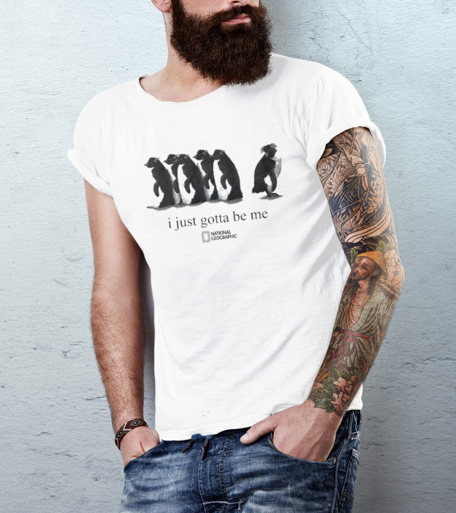 I Just Gotta Be Me Penguin National Geographic T-Shirt