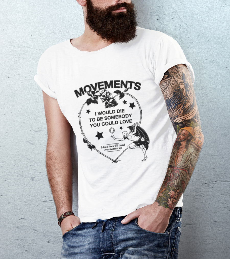 Movements I Would Die To Be Somebody You Could Love Devil Tightrope Heart T-Shirt