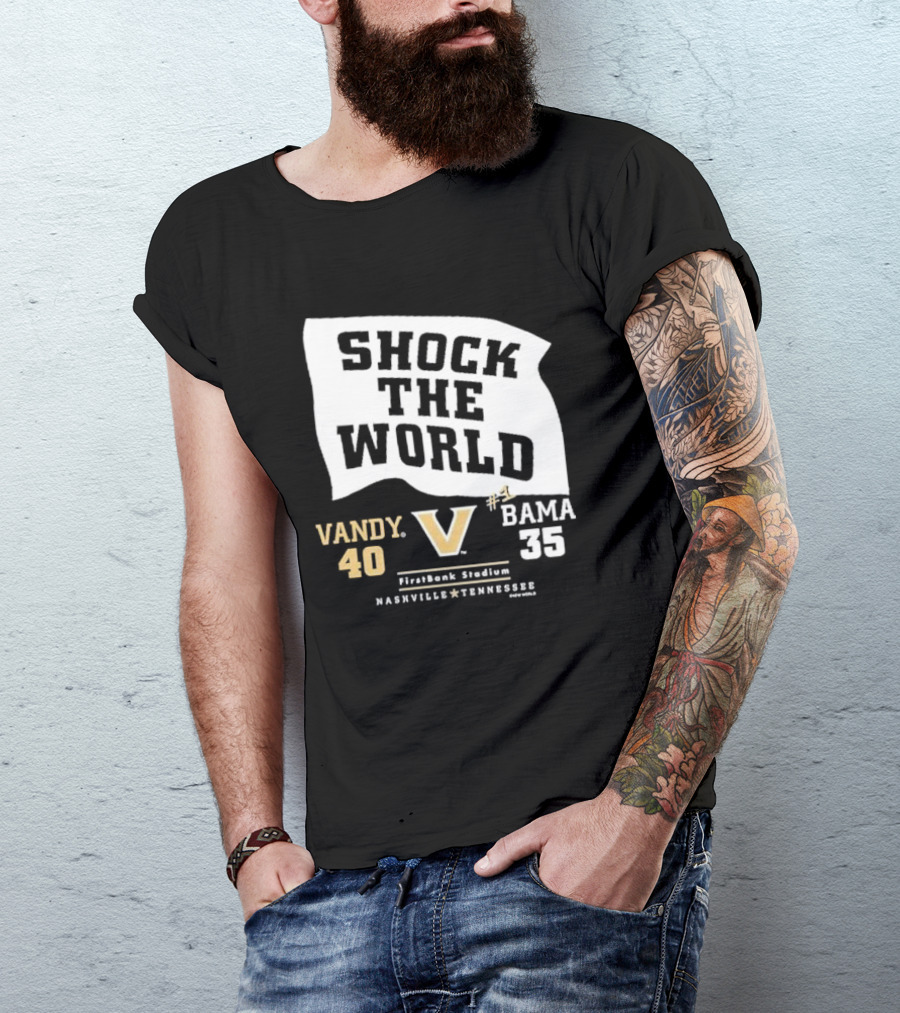 Shock The World Vandy 40 Bama 35 FirstBank Stadium Nashville T-Shirt