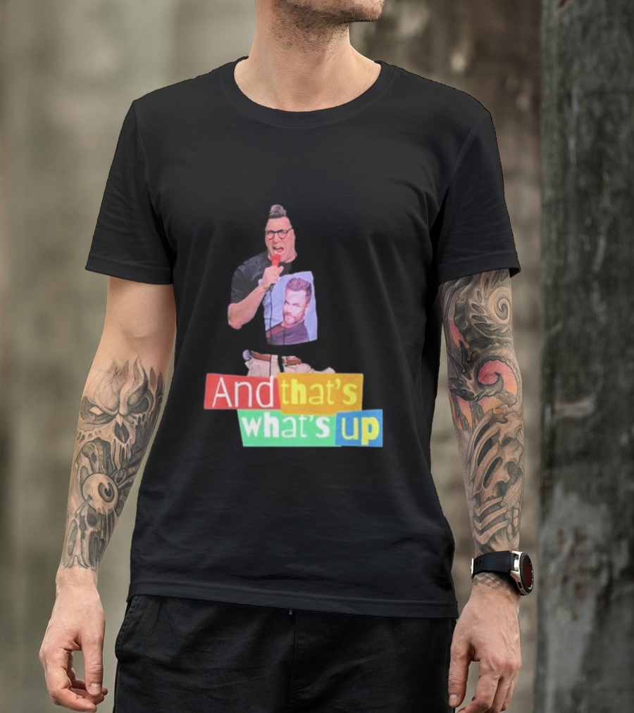 Adam Ray And That’s What’s Up Comedy Style Mic Performance T-Shirt