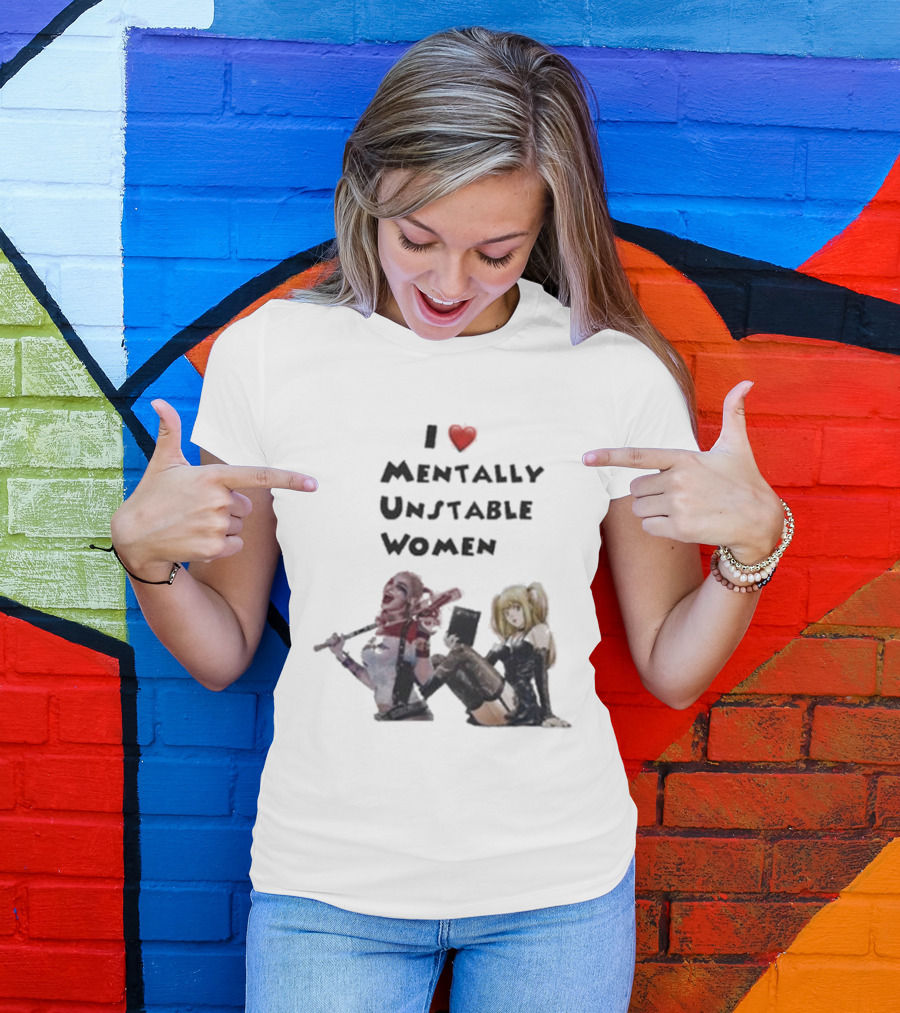 I Love Mentally Unstable Women Harley Quinn And Amane Misa T-Shirt