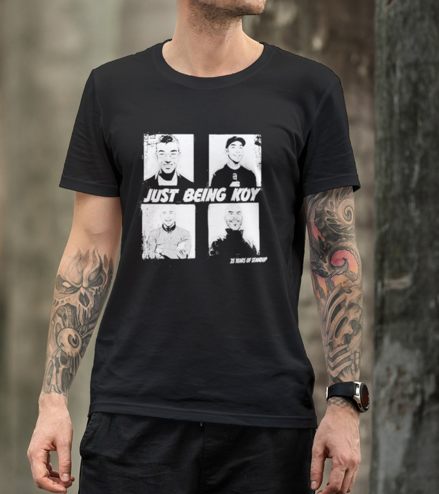 Just Being Koy 35 Years Of Standup T-Shirt
