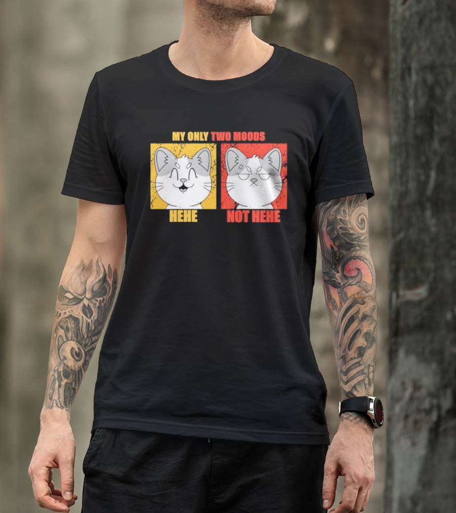 MY ONLY TWO MOODS HEHE NOT HEHE Cat Emojis T-Shirt
