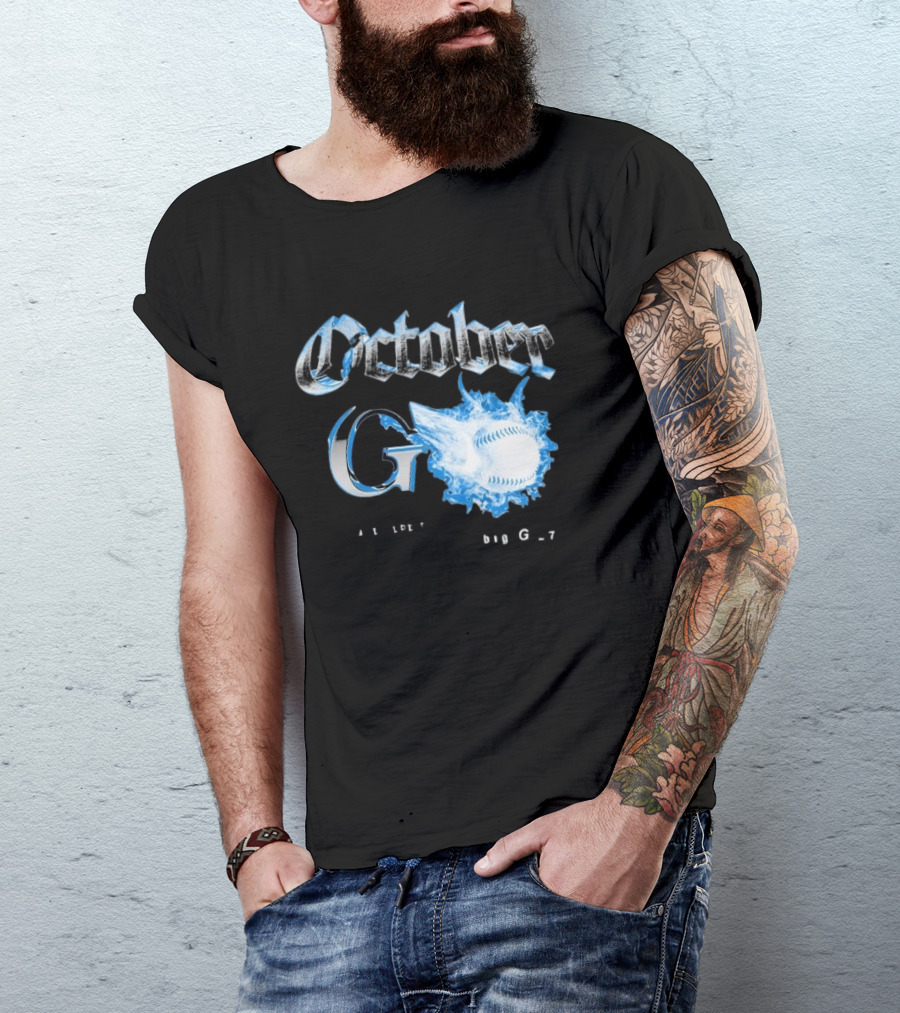 October G This Is What I Came Here For Big G 27 Baseball Flame T-Shirt