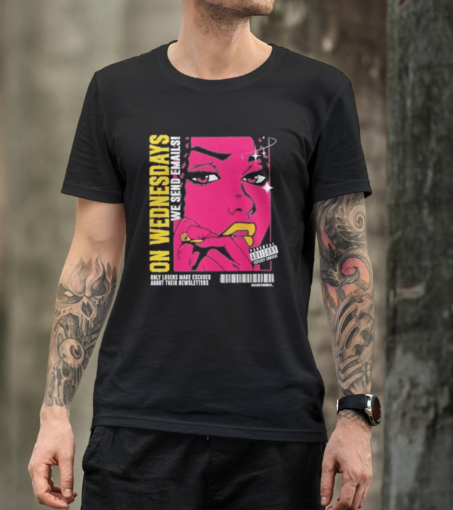 On Wednesdays We Send Emails Only Losers Make Excuses About Their Newsletters Comic Style Pop Art Woman T-Shirt