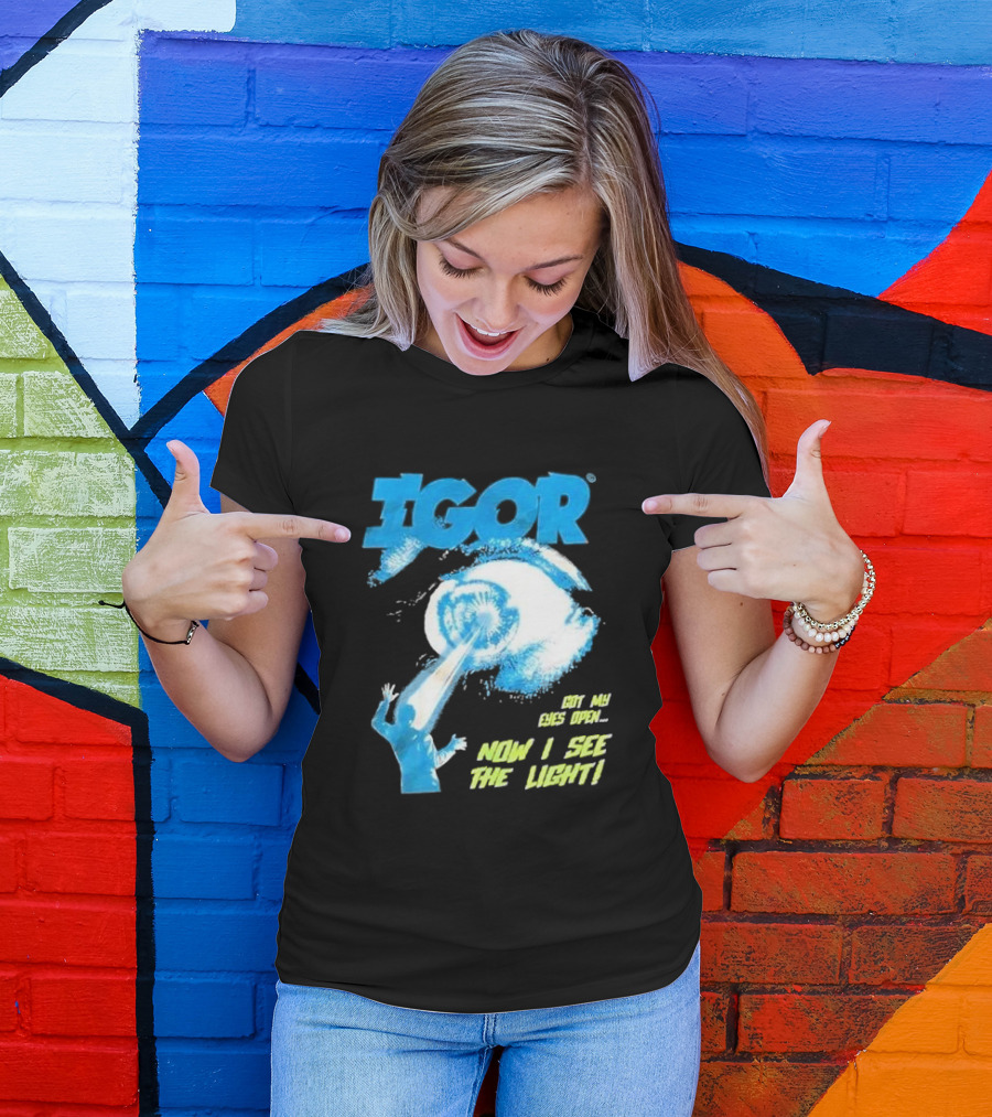 IGOR Got My Eyes Open Now I See The Light T-Shirt