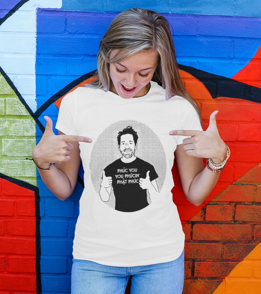Phúc You You Phúcín Phật Phúc T-Shirt