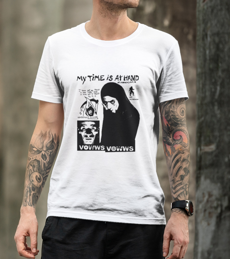 Vowws My Time Is At Hand Vengeance Is Mine Matthew 26:18 T-Shirt