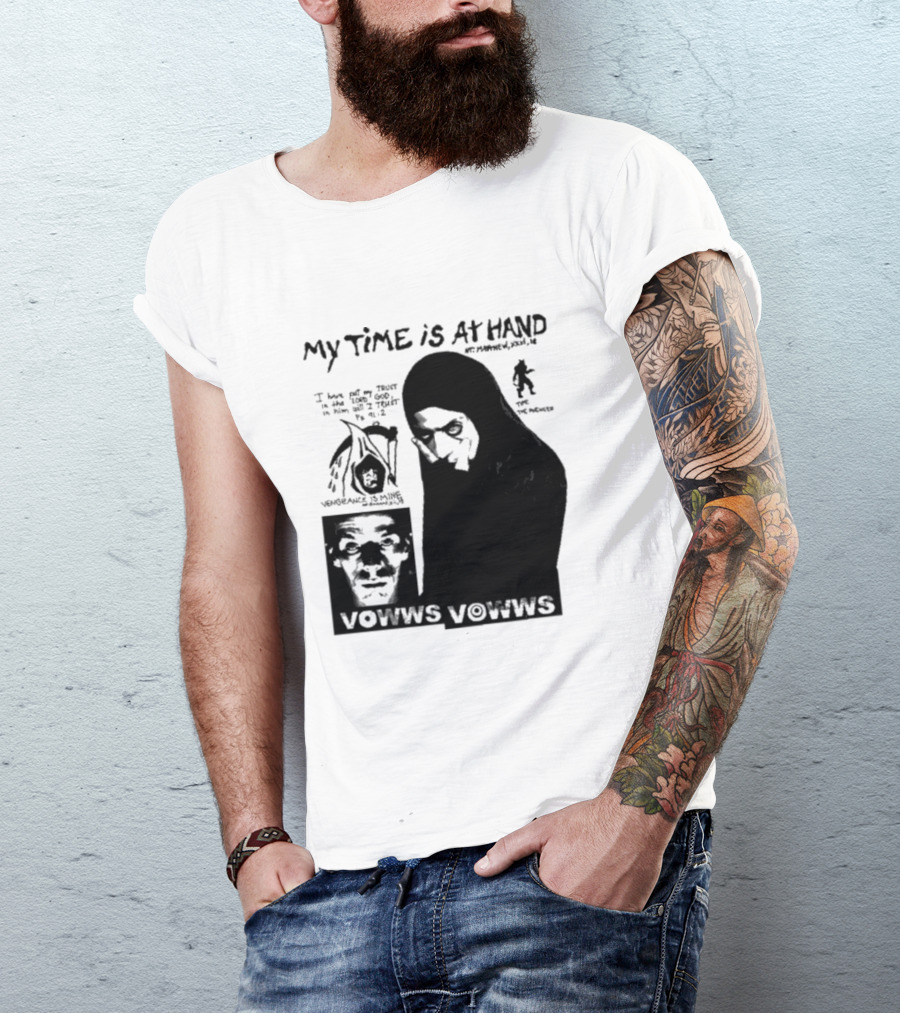 Vowws My Time Is At Hand Vengeance Is Mine Matthew 26:18 T-Shirt