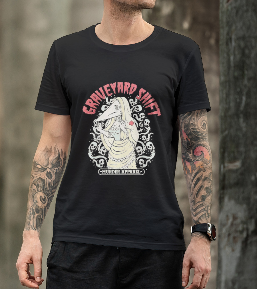 Graveyard Shift Plague Nurse Murder T-Shirt