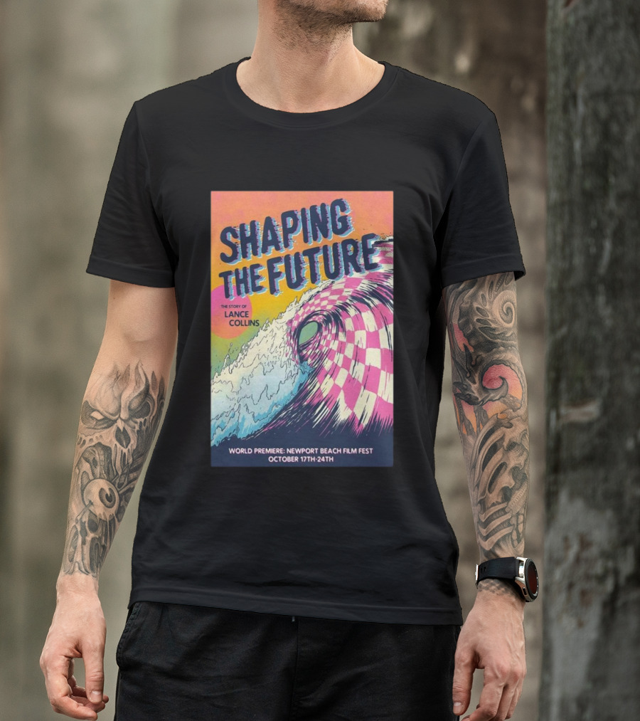 Shaping The Future: The Story Of Lance Collins World Premiere Newport Beach Film Fest October 17-24, T-Shirt