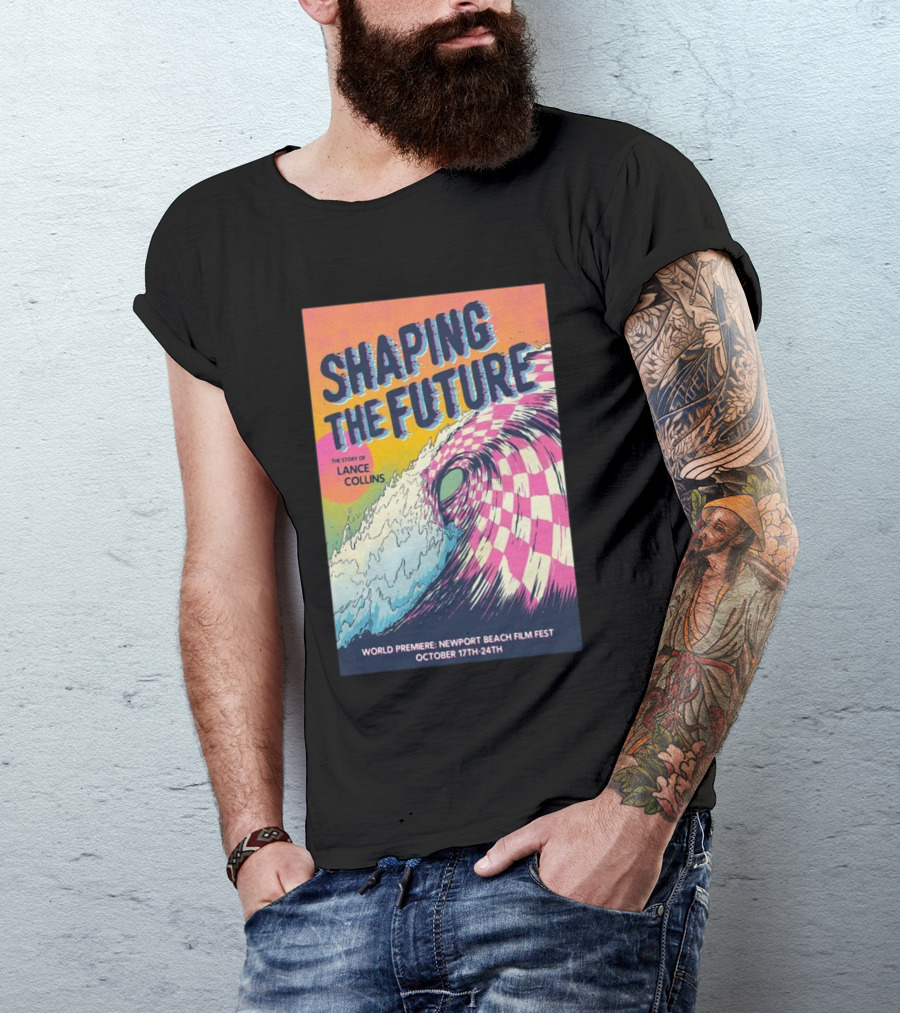 Shaping The Future: The Story Of Lance Collins World Premiere Newport Beach Film Fest October 17-24, T-Shirt