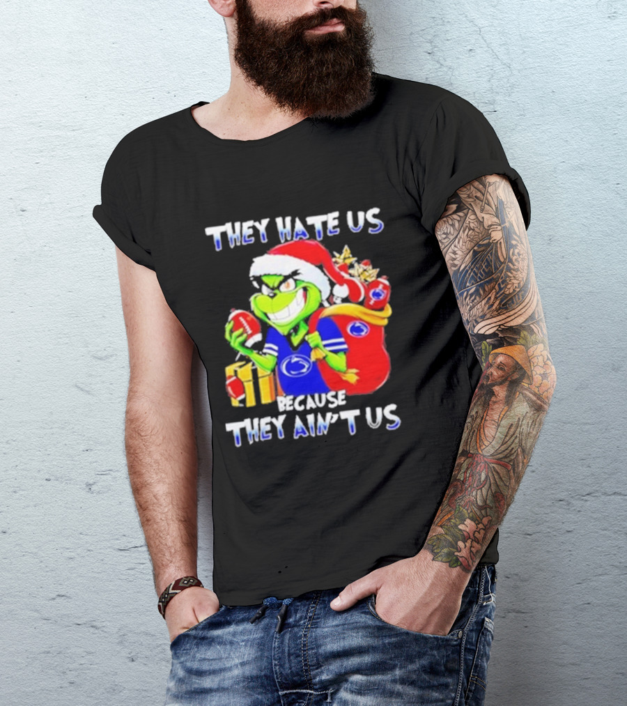 They Hate Us Because They Ain't Us Grinch Christmas Football Penn State T-Shirt