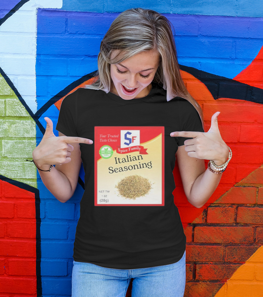 Spice Family Italian Seasoning Your Trusted Taste Choice 28g GMO Free T-Shirt