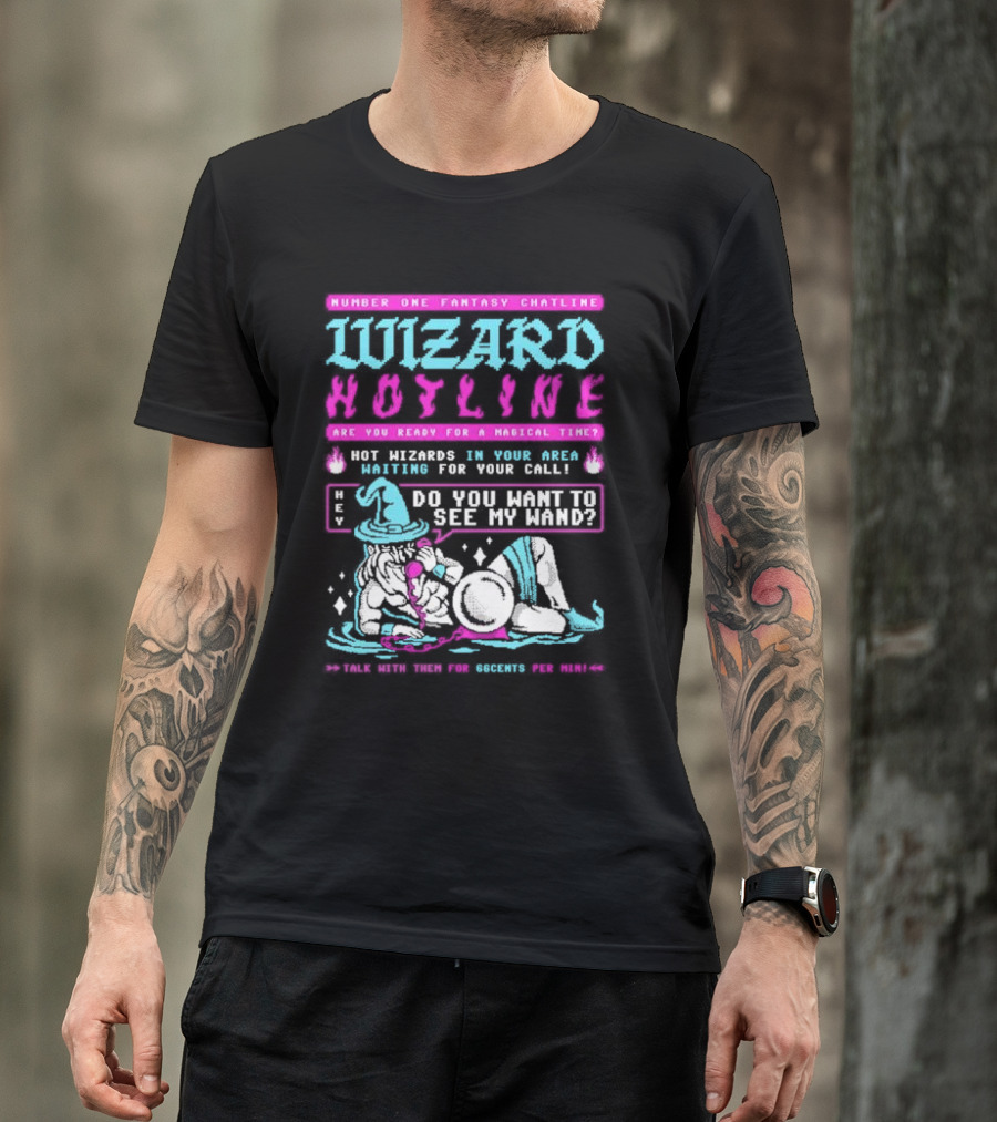 Wizard Hotline Fantasy Chatline Magical Time Do You Want To See My Wand T-Shirt
