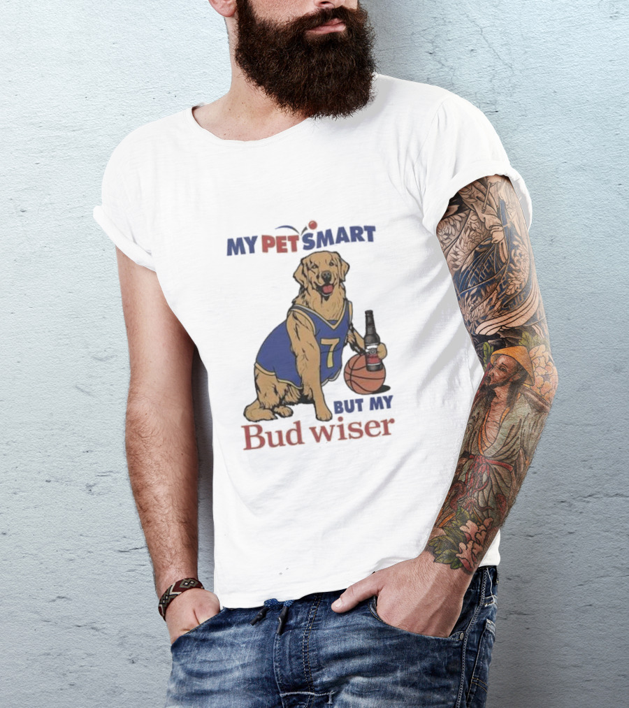 Golden Retriever Basketball Player Drinking Budweiser My Pet Smart But My Bud Wiser T-Shirt