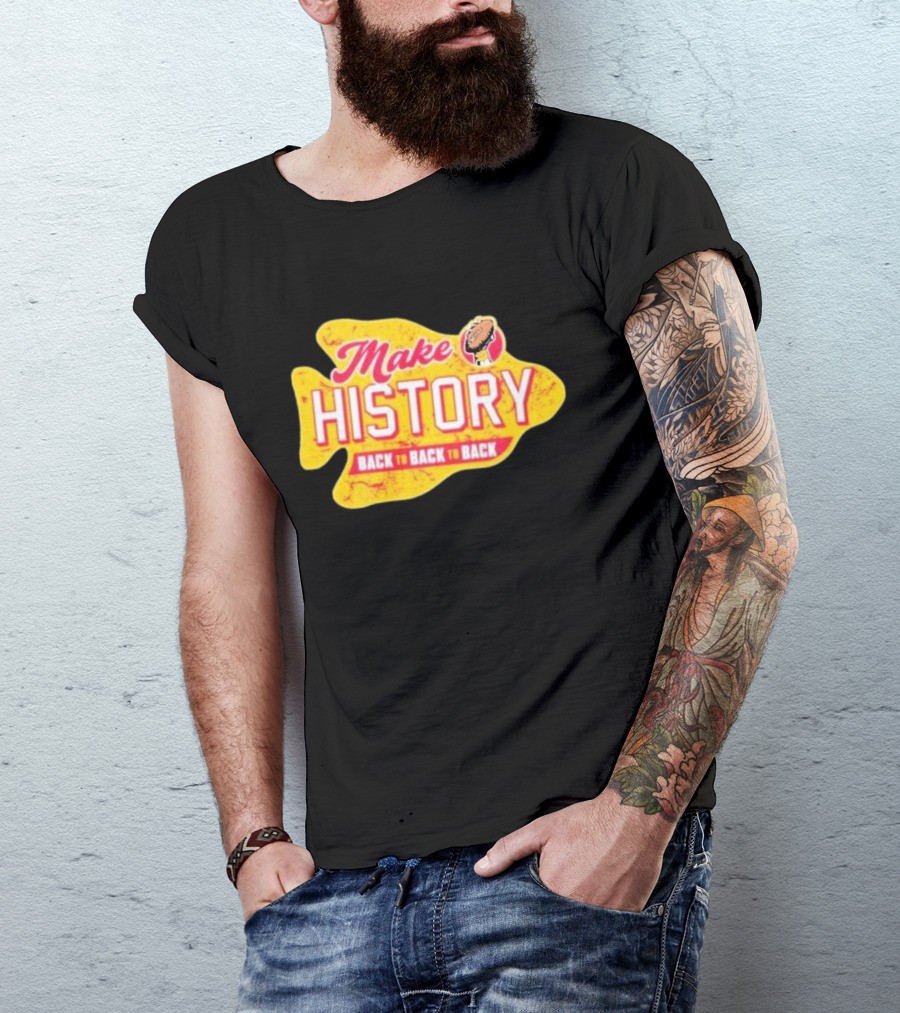 Make History Back To Back To Back Kansas City Chiefs Football Arrowhead T-Shirt