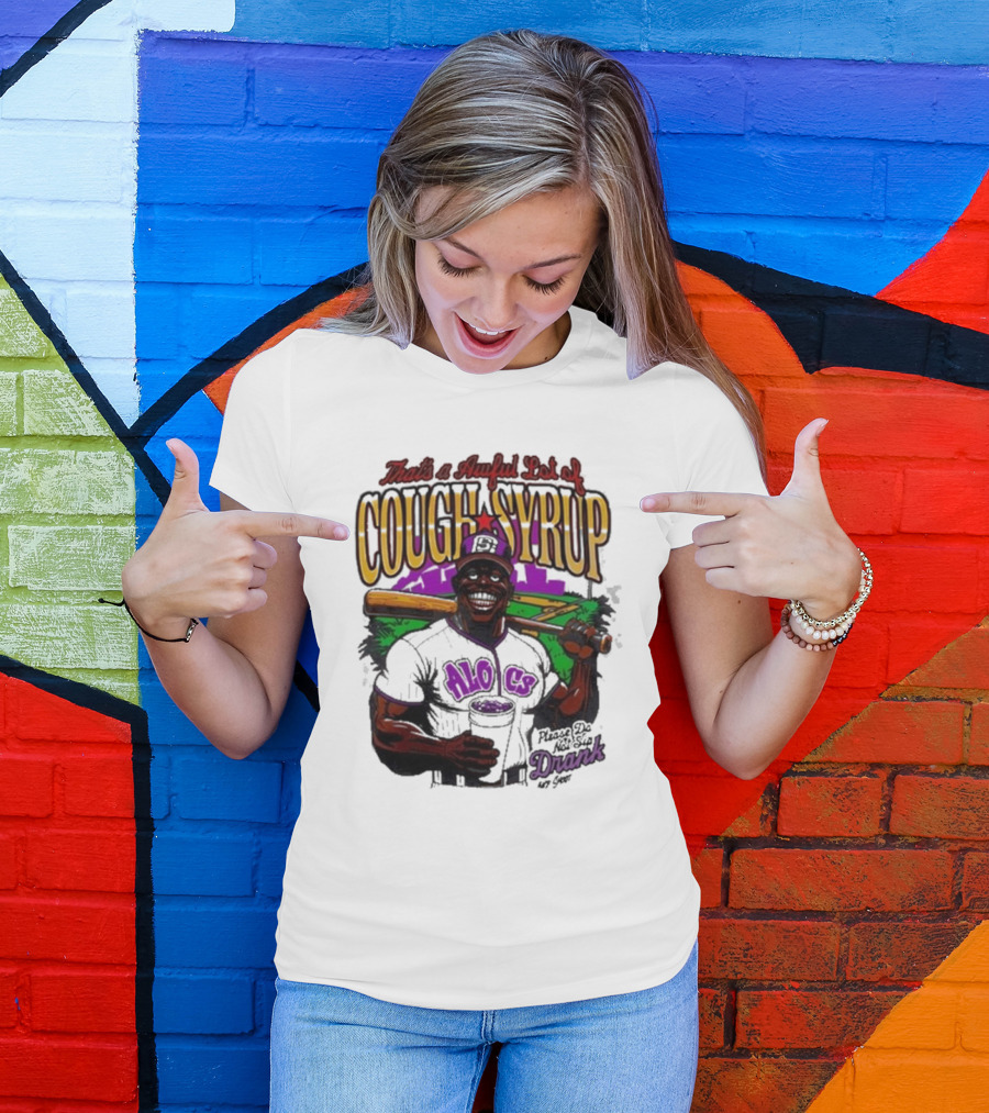 That's A Awful Lot Of Cough Syrup Please Do Not Sip Drank 107 Fever Baseball T-Shirt
