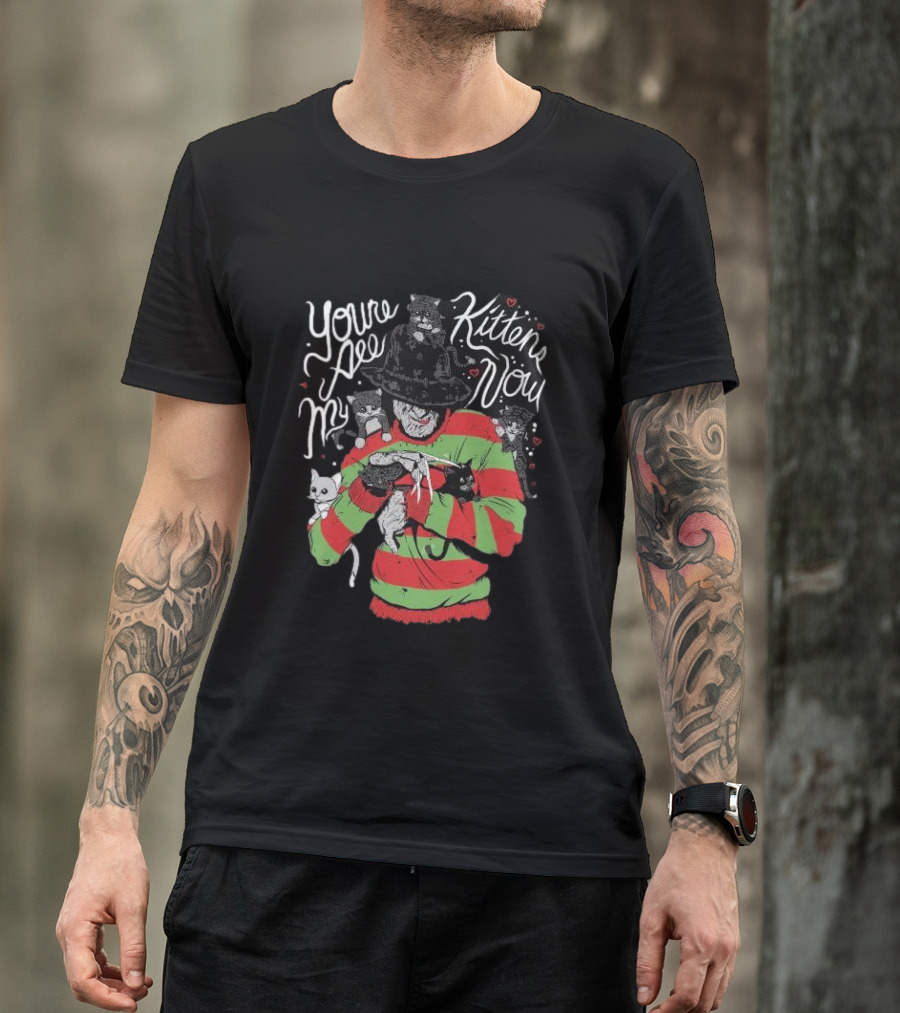 You’re All My Kittens Now Freddy Krueger Love Cats Horror Icon With Cute Felines T-Shirt