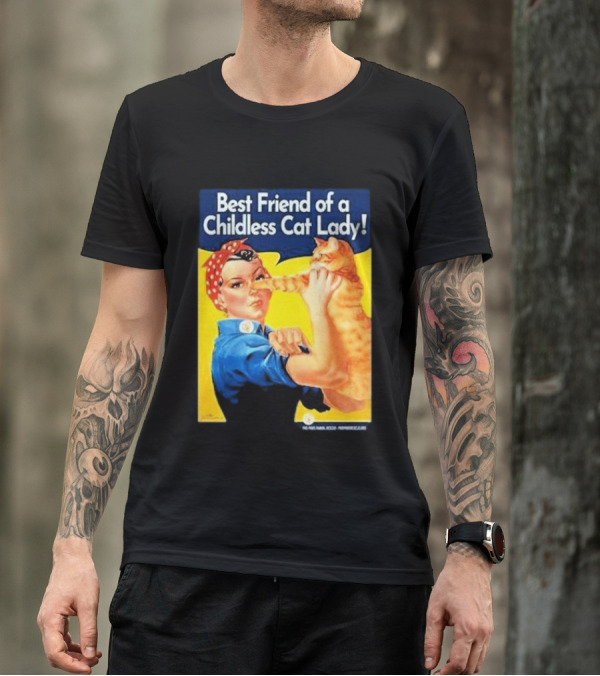 Best Friend Of A Childless Cat Lady Rosie The Riveter T-Shirt