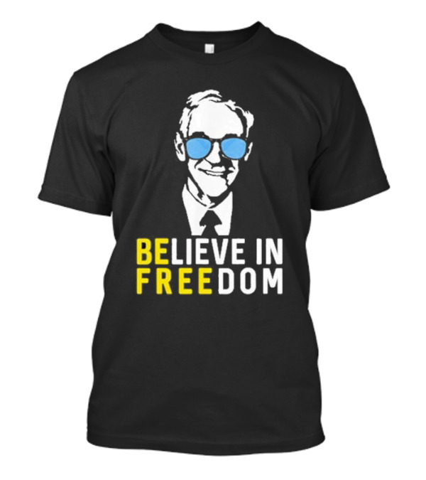 Ron Paul Believe In Freedom Libertarian BE FREE Portrait With Blue Sunglasses T-Shirt