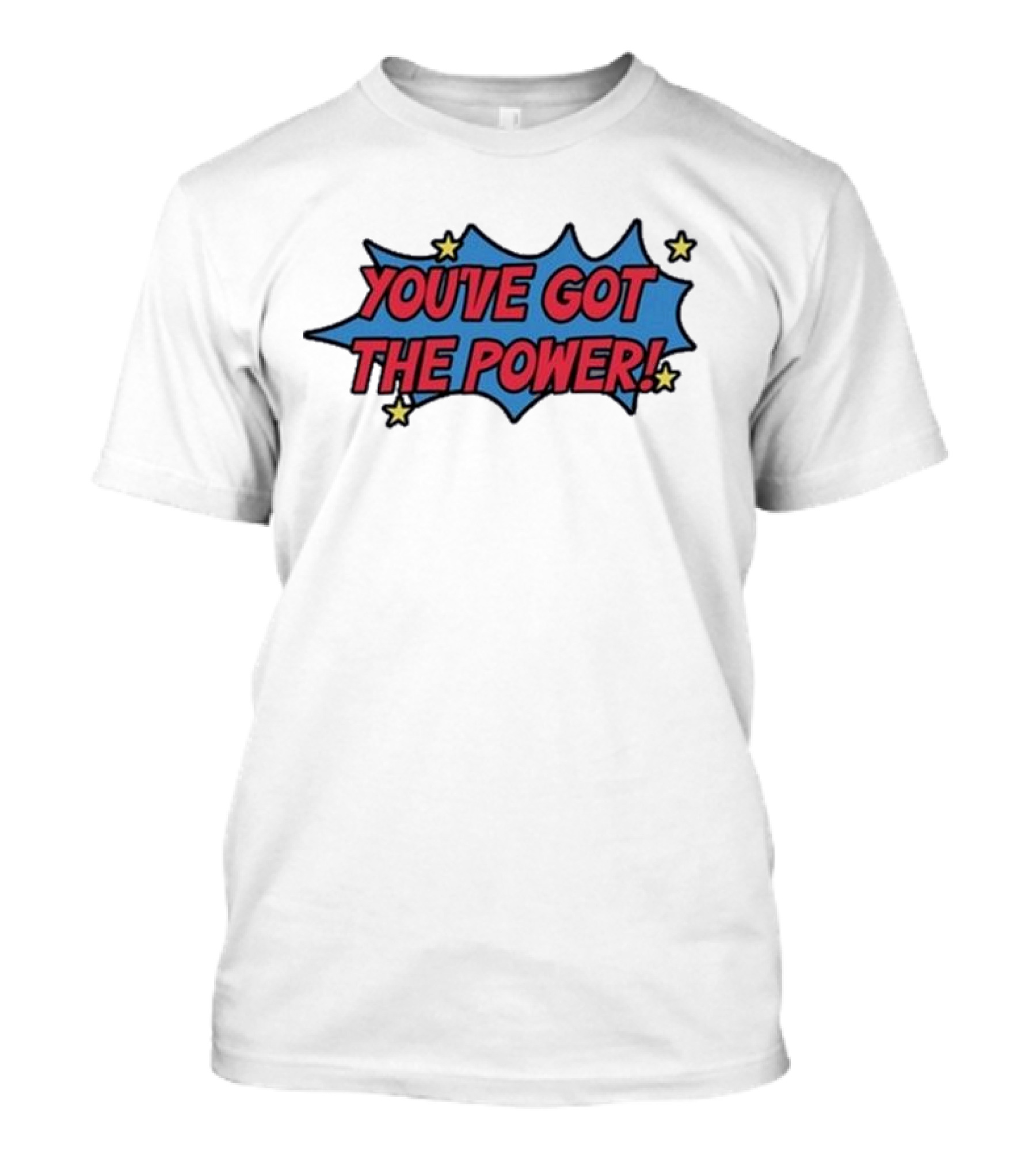YOU'VE GOT THE POWER Comic Book Style Burst With Stars T-Shirt
