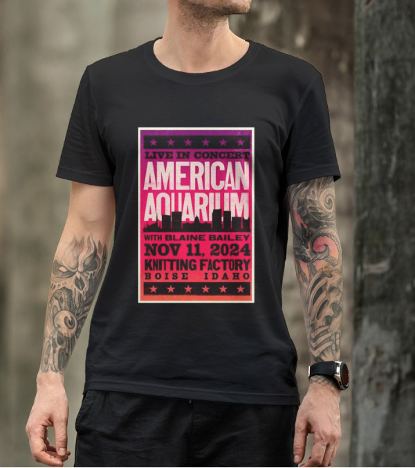Live In Concert American Aquarium With Blaine Bailey November 11 2024 Knitting Factory Boise Idaho T-Shirt