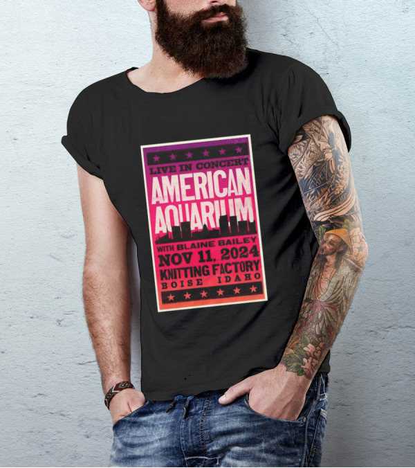 Live In Concert American Aquarium With Blaine Bailey November 11 2024 Knitting Factory Boise Idaho T-Shirt
