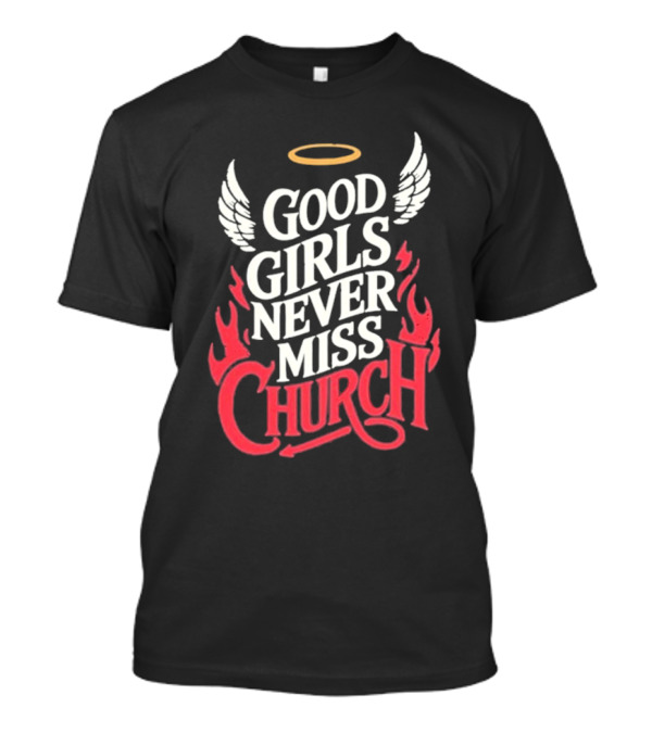 Eric Church Good Girls Never Miss Church 2024 Halo And Wings Fire T-Shirt