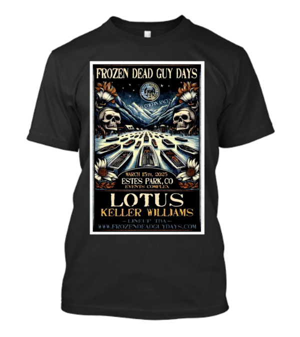 Frozen Dead Guy Days Lotus Keller Williams March 15th 2025 Estes Park CO Event T-Shirt
