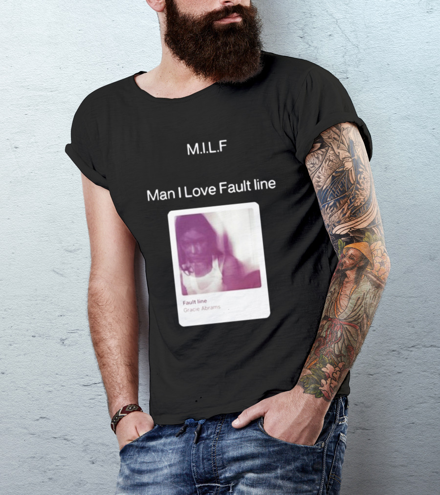 M.I.L.F Man I Love Fault Line Gracie Abrams T-Shirt