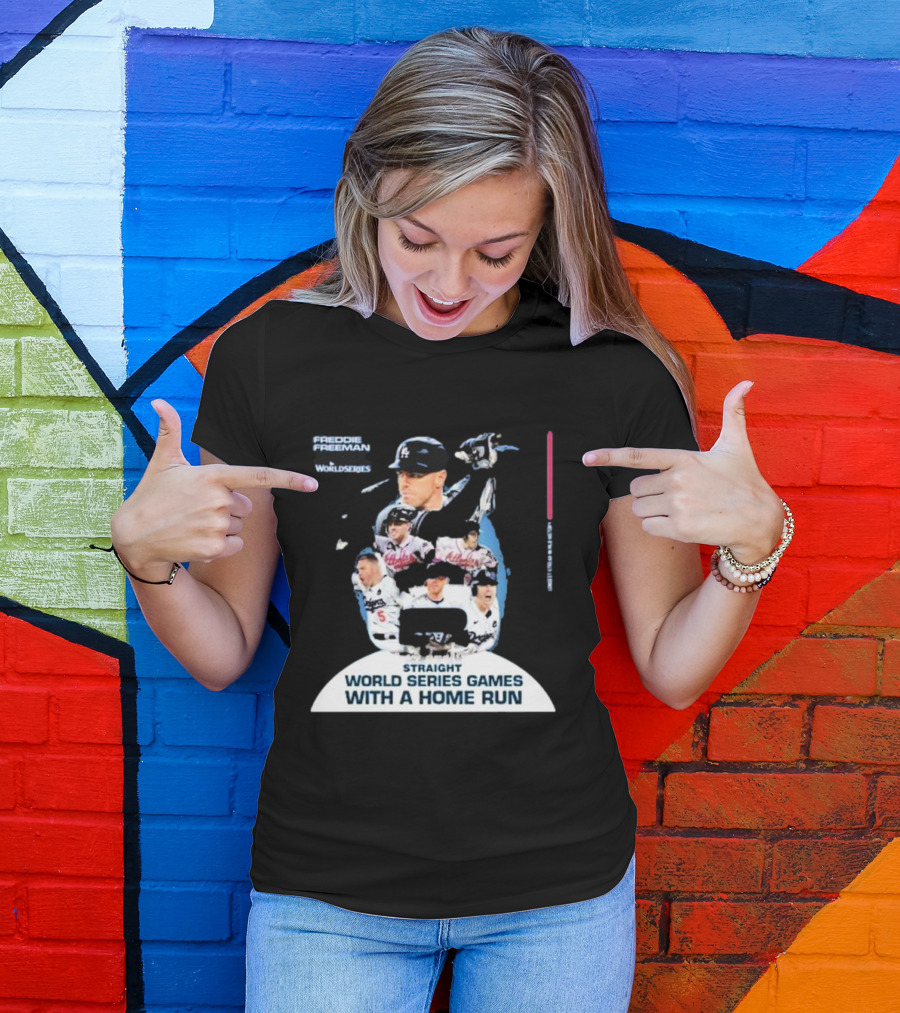 Freddie Freeman Straight World Series Games With A Home Run T-Shirt