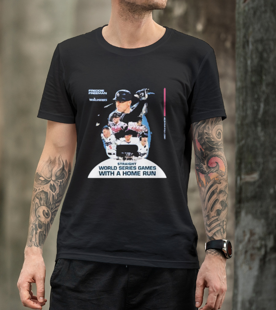 Freddie Freeman Straight World Series Games With A Home Run T-Shirt