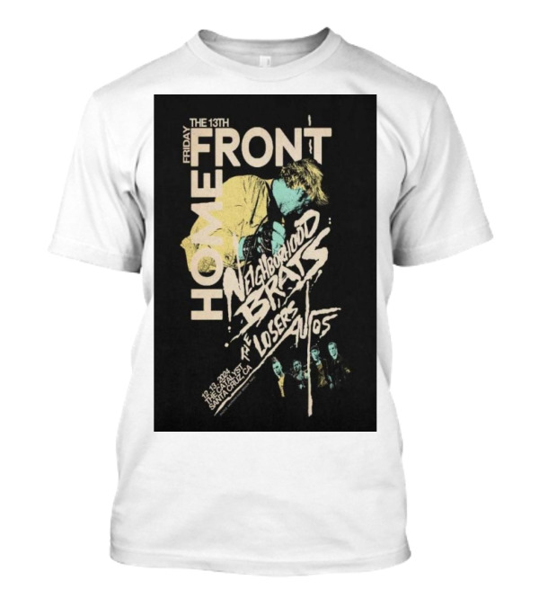 Home Front Friday The 13th Neighborhood Brats At The Catalyst Atrium Santa Cruz CA December 13 T-Shirt