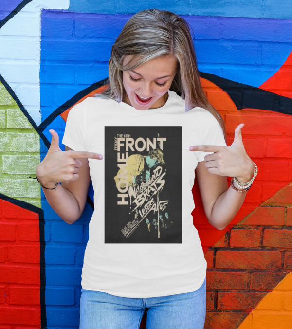 Home Front Friday The 13th Neighborhood Brats At The Catalyst Atrium Santa Cruz CA December 13 T-Shirt