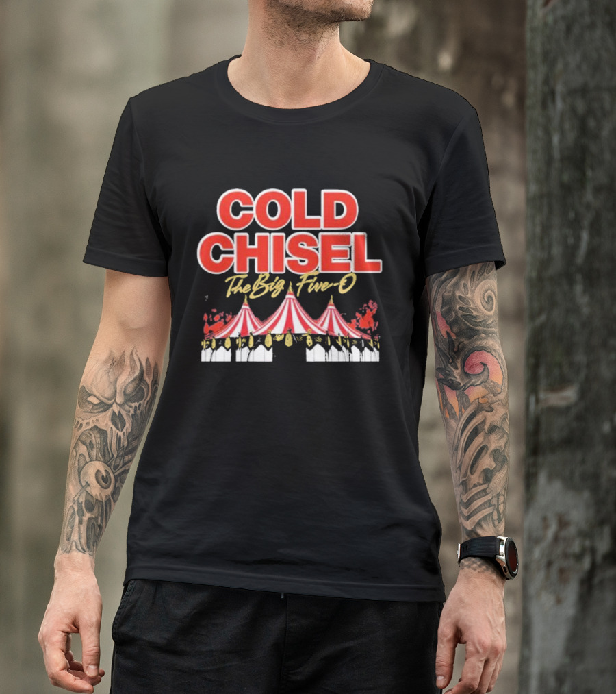 COLD CHISEL The Big Five-O Event 2nd And 3rd November Brisbane Circus Tent T-Shirt