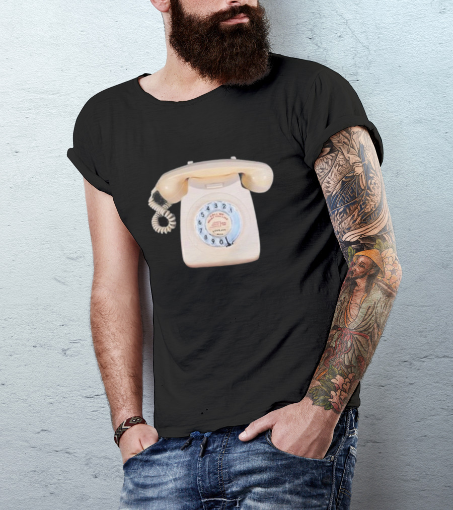 Lovejoy You Can Call Me What You Like Dialup Rotary Phone T-Shirt