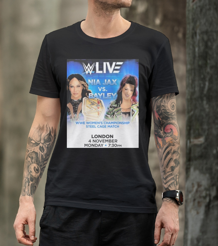 WWE Live Nia Jax Vs Bayley Women's Championship Steel Cage Match London November 4 Monday 7:30 PM T-Shirt