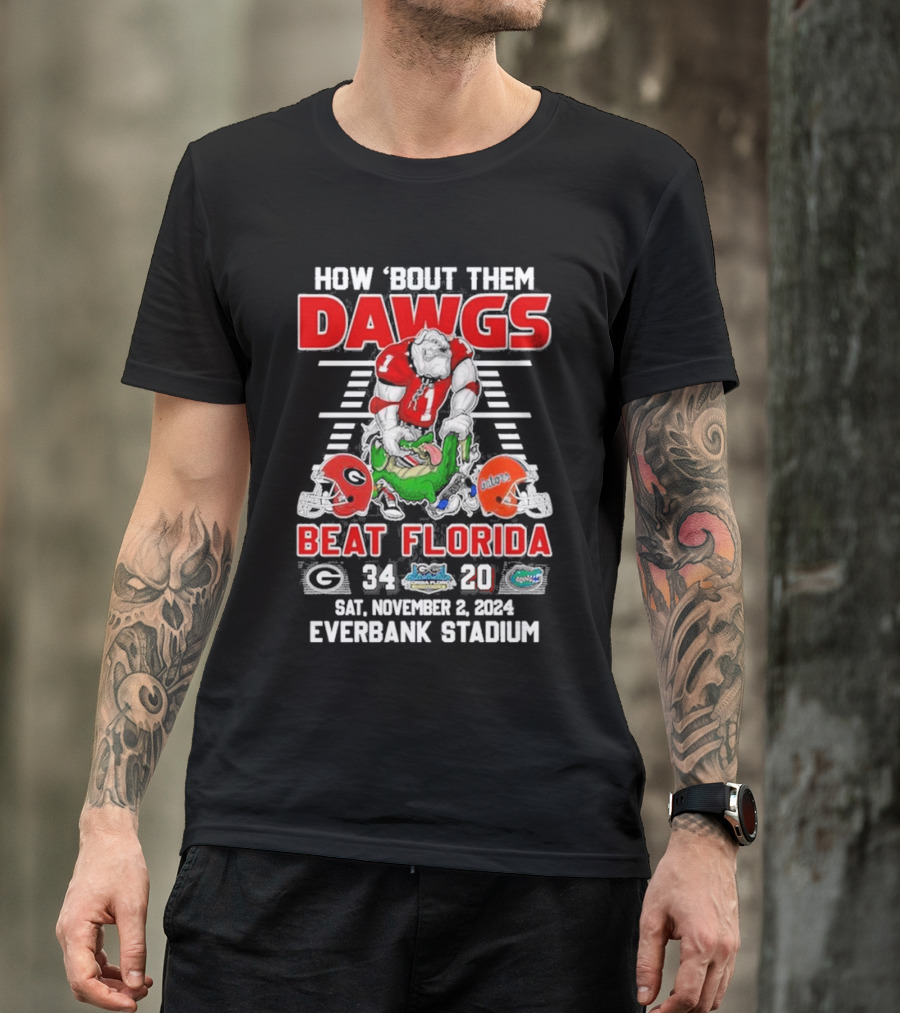 How ‘Bout Them Dawgs Beat Florida 34-20 Sat. November 2, 2024 Everbank Stadium T-Shirt