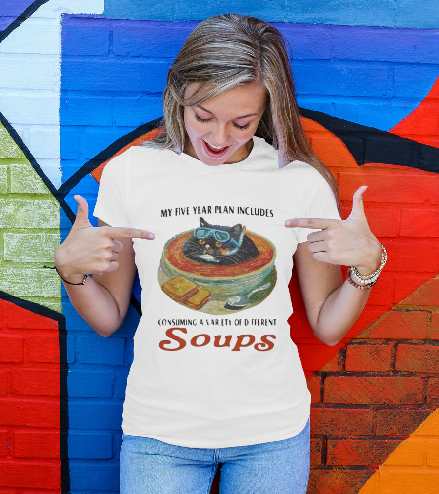 Five Year Plan With Cat In Soup And Bread Includes Consuming A Variety Of Soups T-Shirt