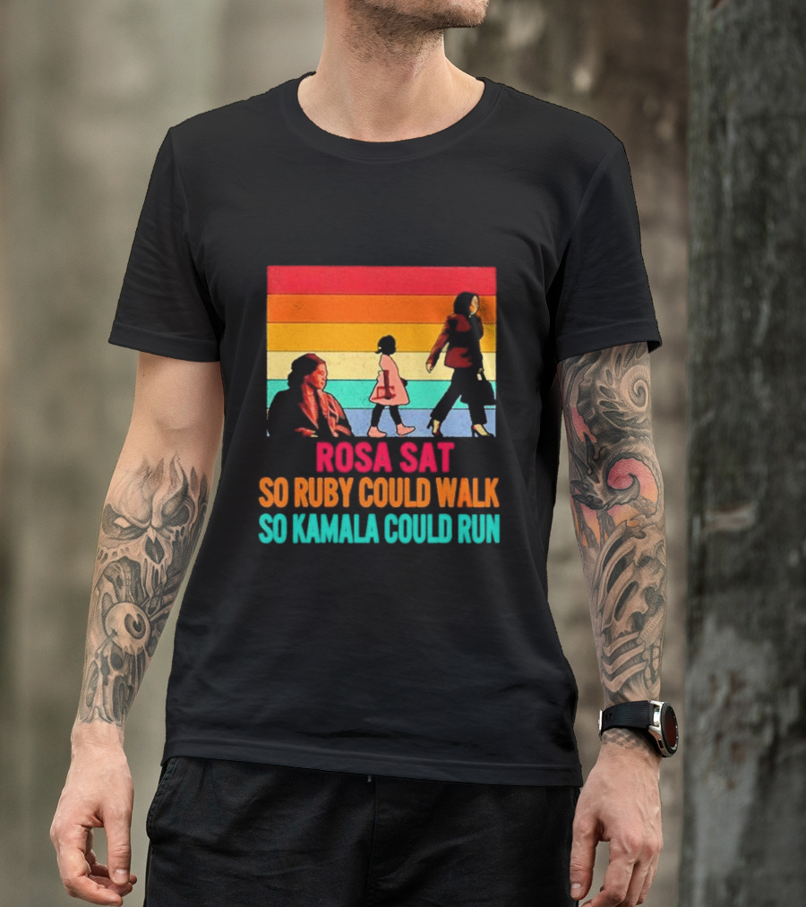 Rosa Sat So Ruby Could Walk So Kamala Could Run Retro Stripes T-Shirt