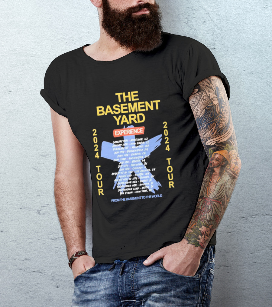 THE BASEMENT YARD EXPERIENCE 2024 TOUR FROM THE BASEMENT TO THE WORLD T-Shirt