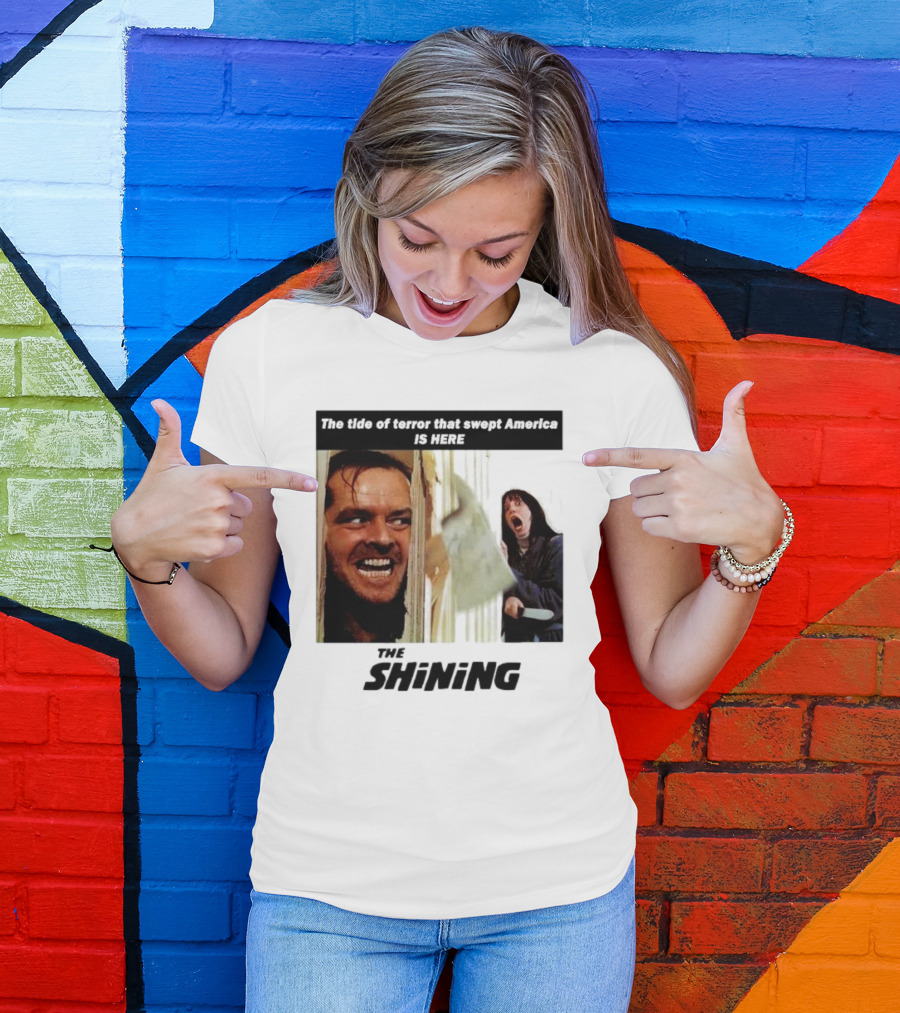 The Shining The Tide Of Terror That Swept America Is Here T-Shirt