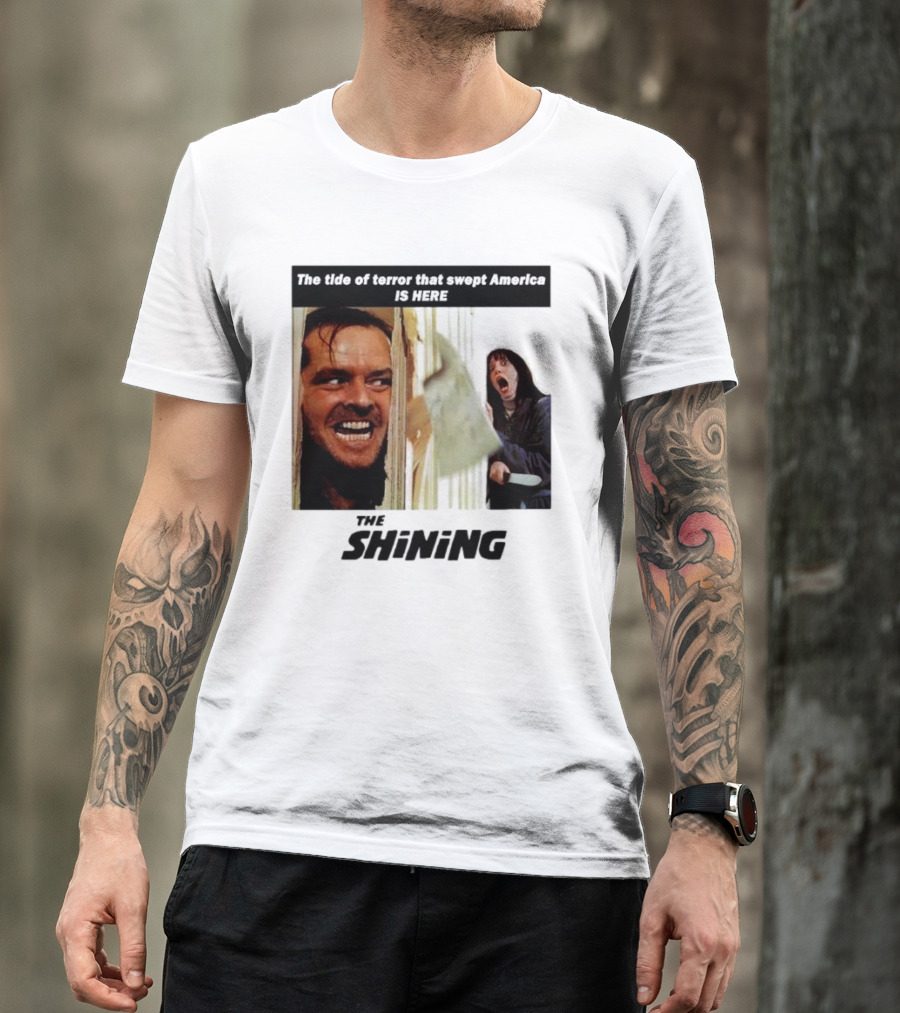 The Shining The Tide Of Terror That Swept America Is Here T-Shirt